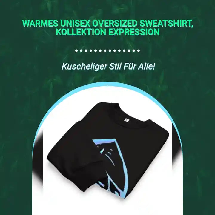 Warmes Unisex Oversized Sweatshirt, Kollektion EXPRESSION by@Outfy